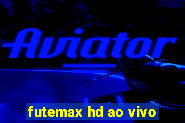 futemax hd ao vivo